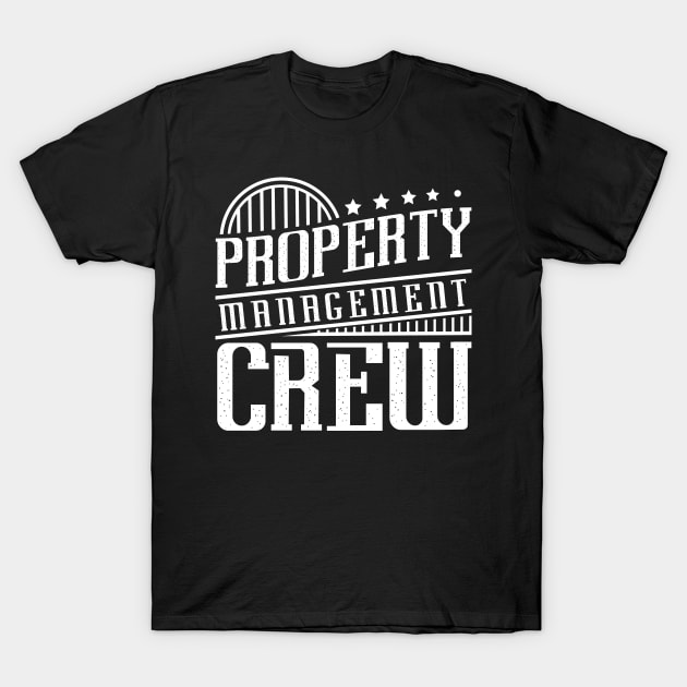 Property Manager Properties Management Caretaker Team T-Shirt by dr3shirts